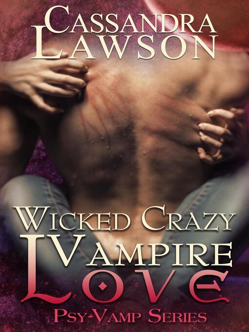 Title details for Wicked Crazy Vampire Love by Cassandra Lawson - Available